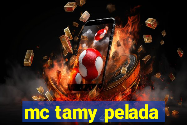 mc tamy pelada